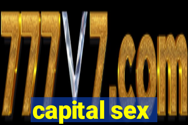 capital sex